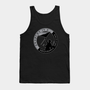 Anarchy Is A Preferable Solution Tank Top