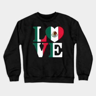 Mexico Flag Love Crewneck Sweatshirt