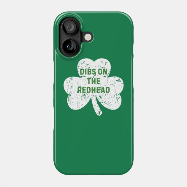 Dibs On The Redhead Phone Case by Creatifly Graphic Tees