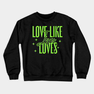 Love Like Jesus Loves Crewneck Sweatshirt