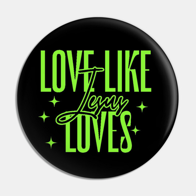 Love Like Jesus Loves Pin by Rox
