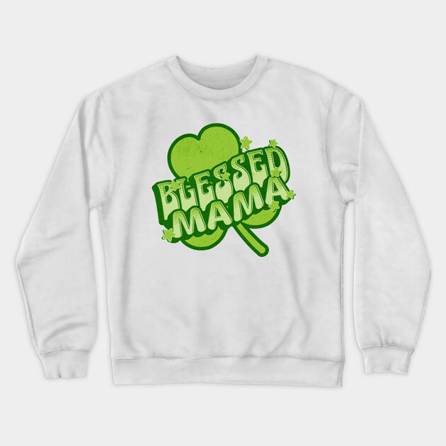 Blessed Mama Christian Clover Design Crewneck Sweatshirt by Rox