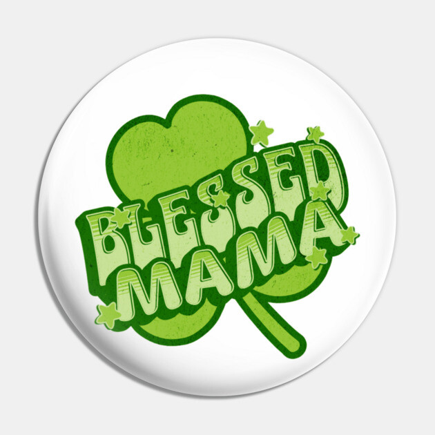 Blessed Mama Christian Clover Design Pin by Rox