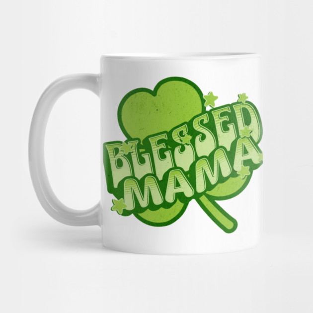 Blessed Mama Christian Clover Design by Rox