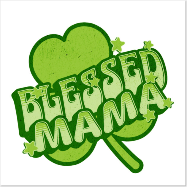 Blessed Mama Christian Clover Design Wall Art by Rox