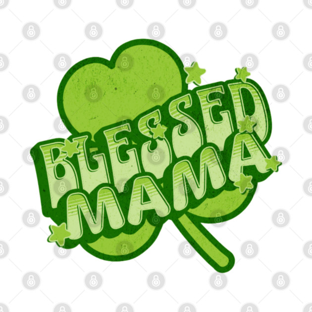 Blessed Mama Christian Clover Design by Rox