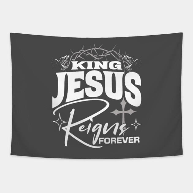 King Jesus Reigns Forever More Cross Crown Christian Design Tapestry by Rox