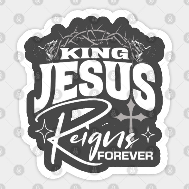 King Jesus Reigns Forever More Cross Crown Christian Design Sticker by Rox
