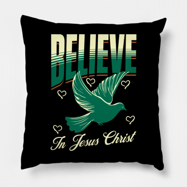 Believe in Jesus Christ Christian Dove Design Pillow by Rox