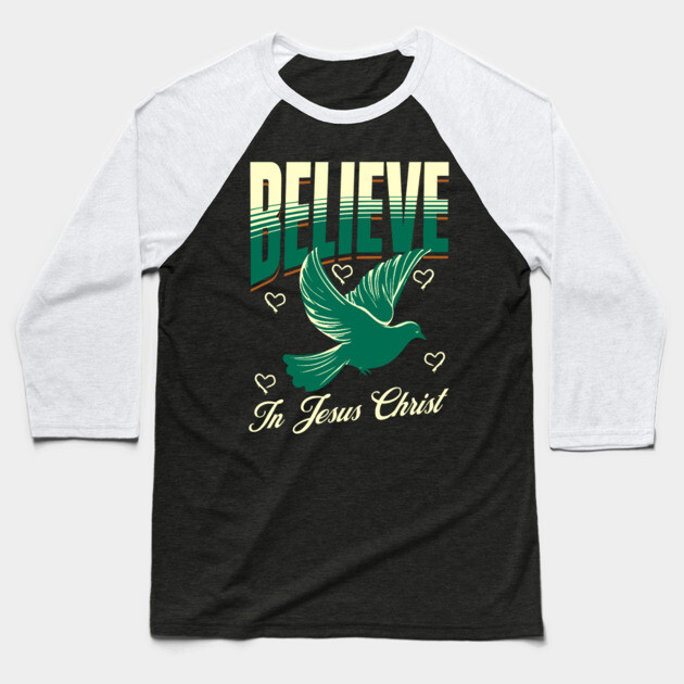Believe in Jesus Christ Christian Dove Design Baseball T-Shirt by Rox