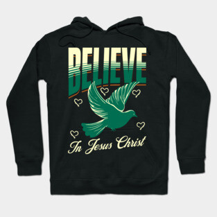 Believe in Jesus Christ Christian Dove Design Hoodie