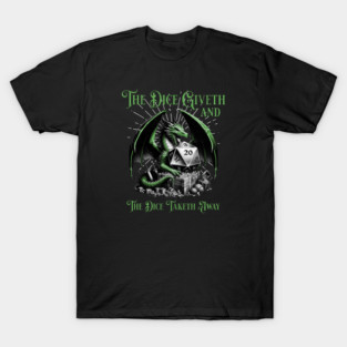 The Dice Giveth and the Dice Taketh Away Board Gamer D20 Distressed Look T-Shirt