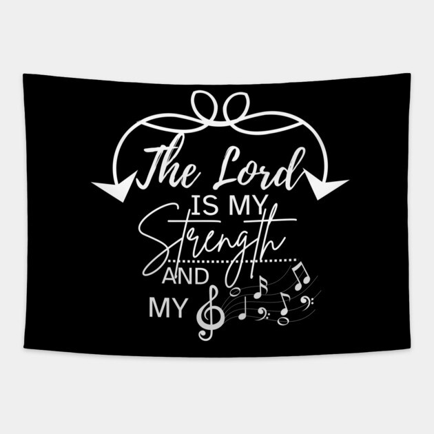 The Lord is My Strength and My Song Tapestry by Rox