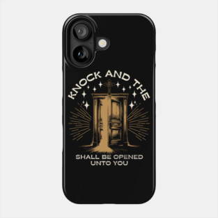 Knock and the Door Shall Be Opened Phone Case