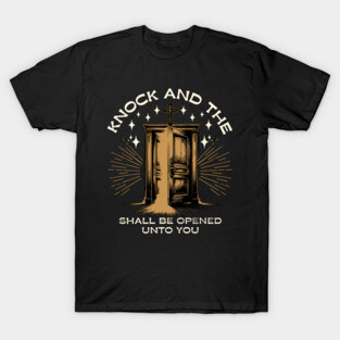 Knock and the Door Shall Be Opened T-Shirt