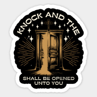 Knock and the Door Shall Be Opened Sticker