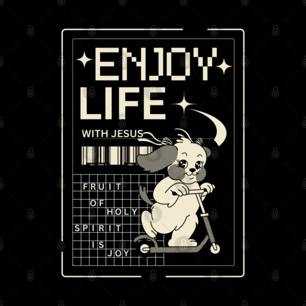 Enjoy Life with Jesus – Joyful Ride Dog by Rox