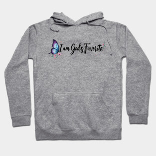 I Am God's Favorite – Inspirational Faith Hoodie
