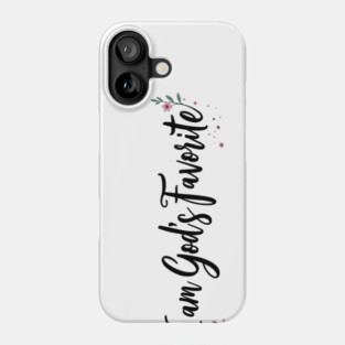 I Am God's Favorite – Inspirational Faith Phone Case