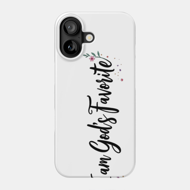 I Am God's Favorite – Inspirational Faith Phone Case by Rox