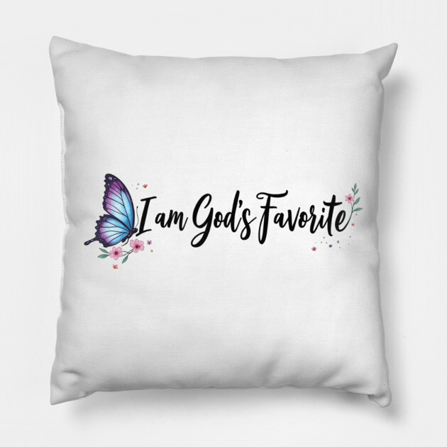 I Am God's Favorite – Inspirational Faith Pillow by Rox
