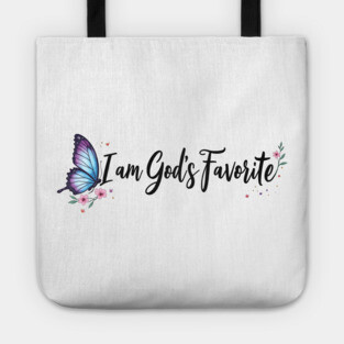 I Am God's Favorite – Inspirational Faith Tote