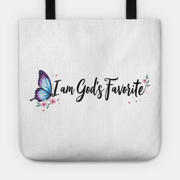 I Am God's Favorite – Inspirational Faith Tote by Rox
