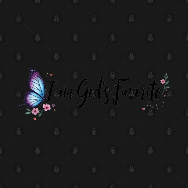 I Am God's Favorite – Inspirational Faith by Rox