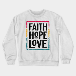 Faith Hope Love – Vintage Positive Message Crewneck Sweatshirt