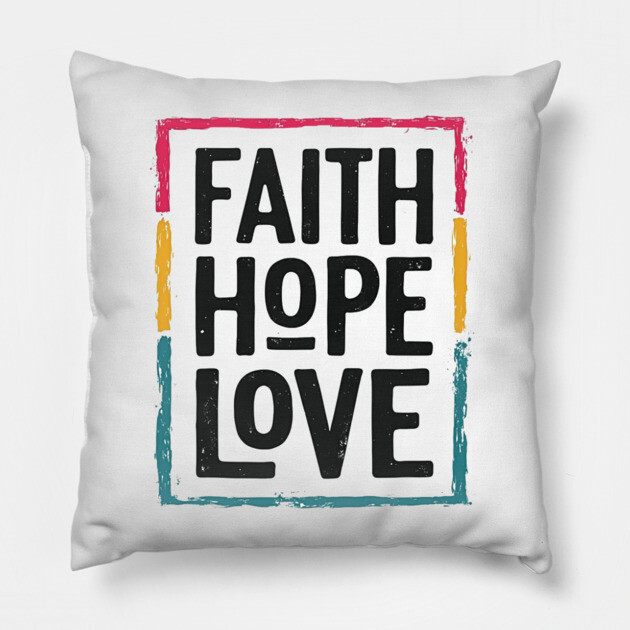 Faith Hope Love – Vintage Positive Message Pillow by Rox
