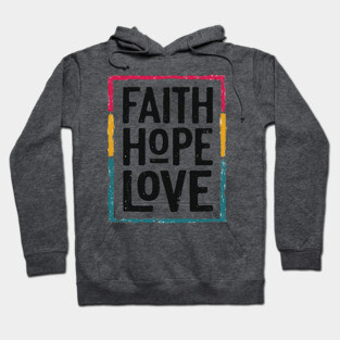 Faith Hope Love – Vintage Positive Message Hoodie