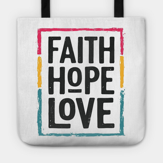 Faith Hope Love – Vintage Positive Message Tote by Rox