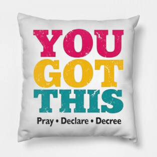 You Got This, Pray Declare Decree – Christian Empowerment Pillow