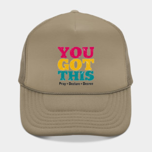 You Got This, Pray Declare Decree – Christian Empowerment Hat