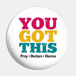 You Got This, Pray Declare Decree – Christian Empowerment Pin