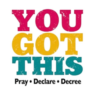 You Got This, Pray Declare Decree – Christian Empowerment T-Shirt