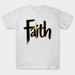 Faith – Black and Gold Design T-Shirt