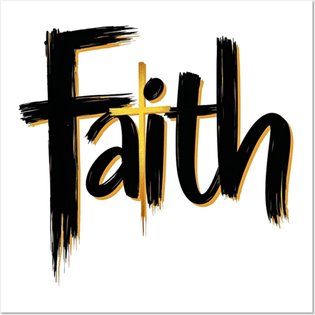 Faith – Black and Gold Design Wall Art by Rox