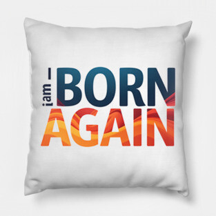 Born Again – Colorful Christian Faith Design Pillow