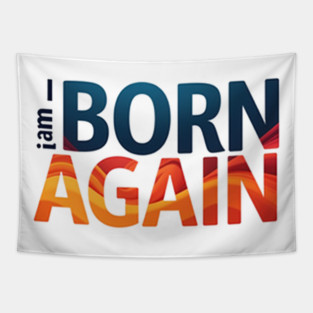 Born Again – Colorful Christian Faith Design Tapestry