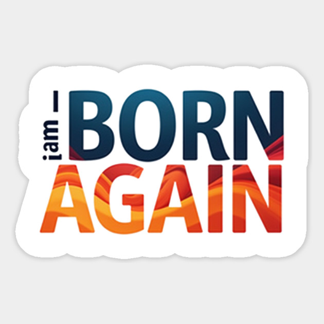 Born Again – Colorful Christian Faith Design Magnet by Rox