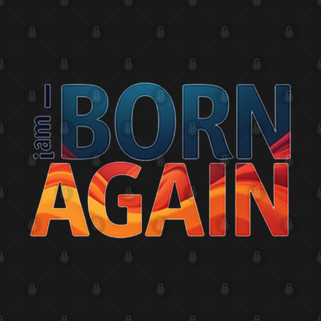 Born Again – Colorful Christian Faith Design by Rox