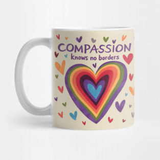 Compassion Knows NO Borders Mug