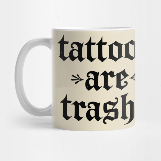 Tattoos Are Trashy So Is Your Mom Funny Tattooed Mom Vintage by ArtistTee ⭐⭐⭐⭐⭐
