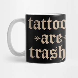 Tattoos Are Trashy So Is Your Mom Funny Tattooed Mom Vintage Mug