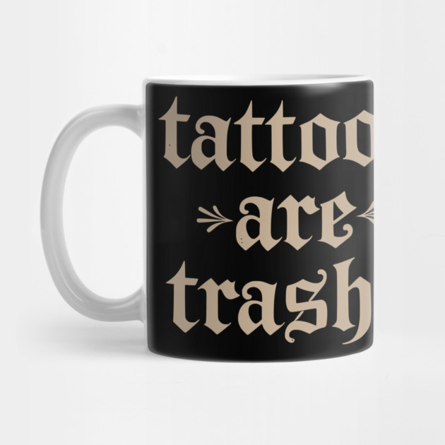 Tattoos Are Trashy So Is Your Mom Funny Tattooed Mom Vintage by ArtistTee ⭐⭐⭐⭐⭐