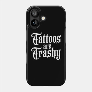Tattoos-Are-Trashy-So-Is-Your-Mom-Funny-Tattooed-Mom-Vintage Phone Case