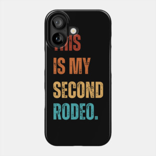 Accually, This Is My Second Rodeo. Vintage Typography Phone Case