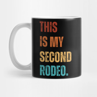 Accually, This Is My Second Rodeo. Vintage Typography Mug
