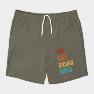 Accually, This Is My Second Rodeo. Vintage Typography Shorts